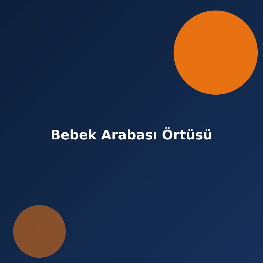 Bebek Arabası Örtüsü